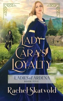 Lady Cara's Loyalty by Erin Dameron-Hill