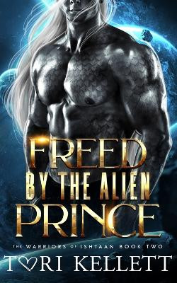 Freed by the Alien Prince by Tori Kellett