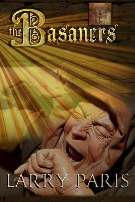 The Basaners: and the Man Who would Not Die Larry Paris 9798479101151