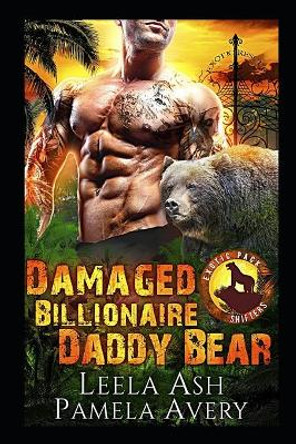 Damaged Billionaire Daddy Bear: A Paranormal Romance Pamela Avery 9798560506377