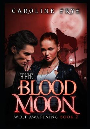The Blood Moon by Caroline Frye