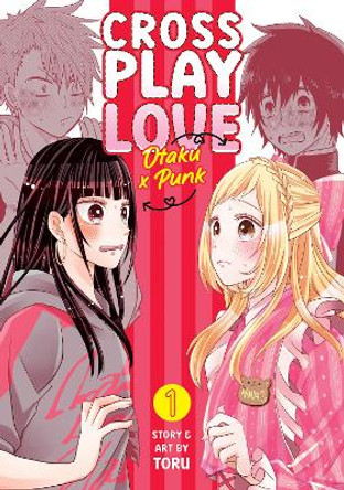 Crossplay Love: Otaku x Punk Vol. 1 Toru 9781638585848