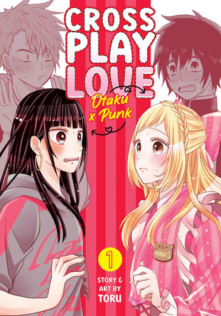 Crossplay Love: Otaku x Punk Vol. 1 Toru 9781638585848