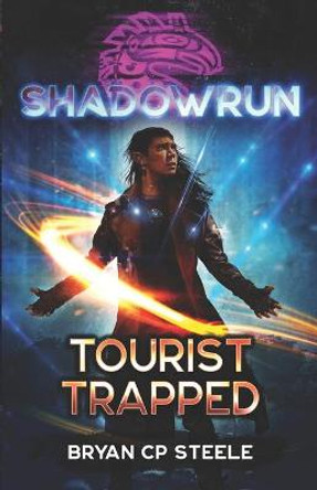 Shadowrun: Tourist Trapped Bryan Cp Steele 9781638610113