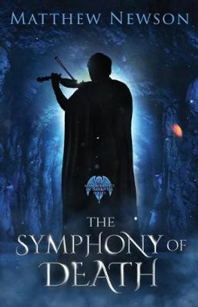 The Symphony of Death by Matthew Newson