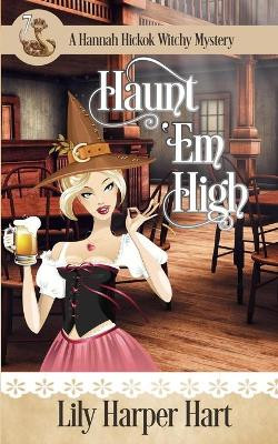 Haunt 'Em High by Lily Harper Hart
