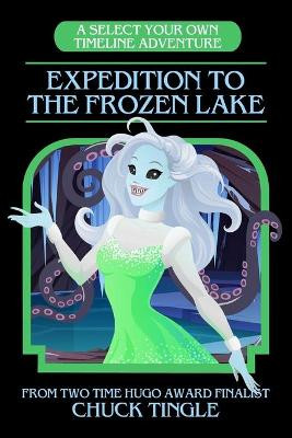 Expedition To The Frozen Lake by Chuck Tingle