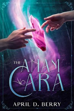 The Anam Cara by April Berry