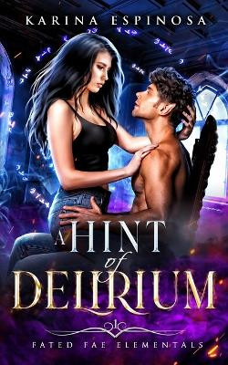A Hint of Delirium by Karina Espinosa