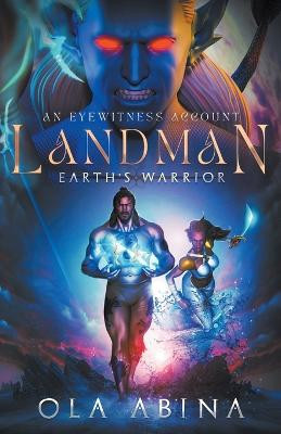 Landman Earth's Warrior by Ola Abina