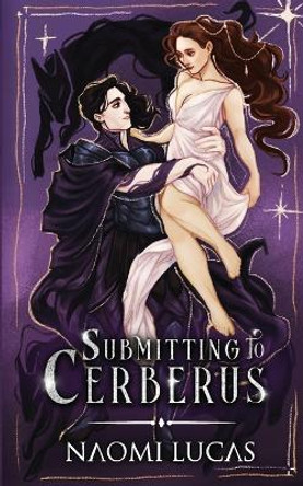Submitting to Cerberus by Naomi Lucas Submitting to Cerberus by Naomi Lucas