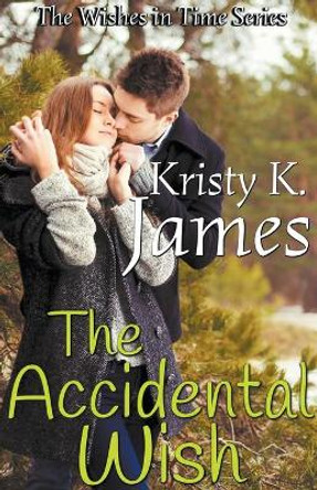The Accidental Wish by Kristy K James