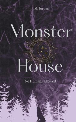 Monster House J M Jordan 9798201545055