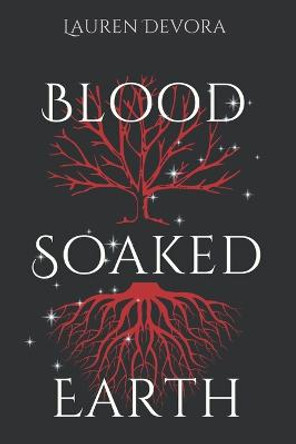 Blood Soaked Earth by Lauren Devora