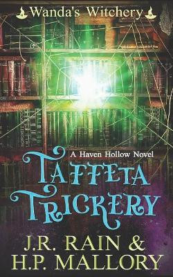 Taffeta Trickery by H P Mallory