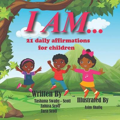 I Am.. by Zahira Scott