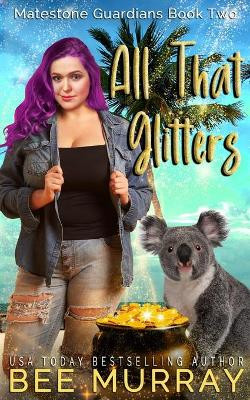 All That Glitters by Matestone Guardian