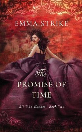 The Promise Of Time: All Who Wander Book 2 Emma Strike 9798511004402