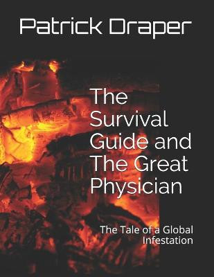 The Survival Guide and The Great Physician by Patrick J Draper