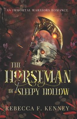 The Horseman of Sleepy Hollow by Rebecca F Kenney