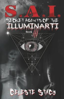 Sai: Secret Agents of the IlluminaRti Celeste Stacy 9798560134150