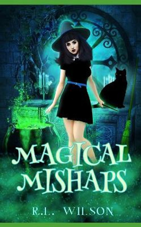 Magical Mishaps by R L Wilson