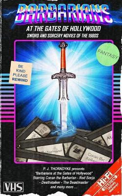 Barbarians at the Gates of Hollywood by P J Thorndyke
