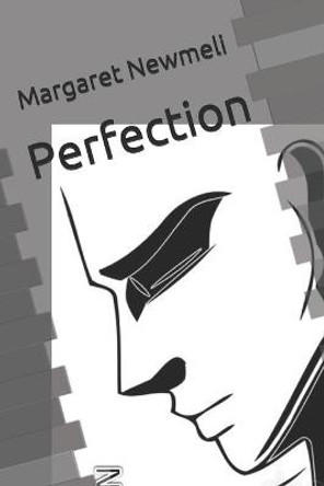 Perfection by Margaret Newmeli