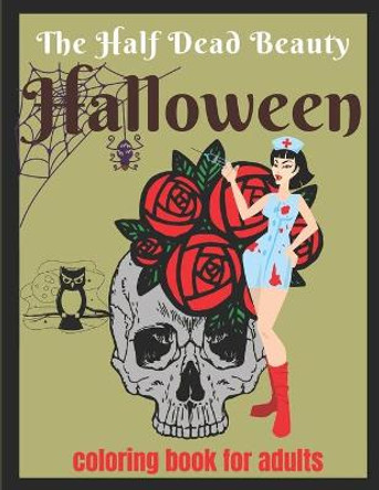 The half dead beauty Halloween coloring book for adults: Halloween color book Halloween Coloring Book 9798689228952