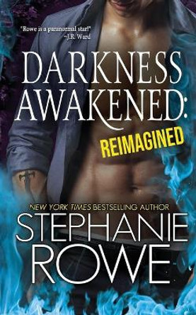 Darkness Awakened: Reimagined Stephanie Rowe 9798697849682