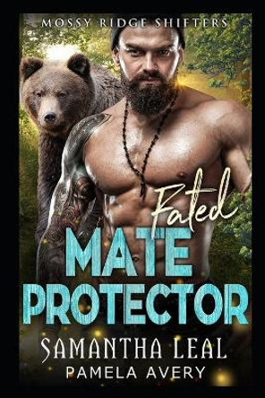 Fated Mate Protector: A Paranormal Romance Pamela Avery 9798711599074