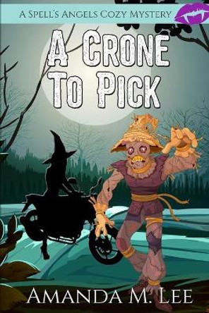 A Crone to Pick by Amanda M Lee