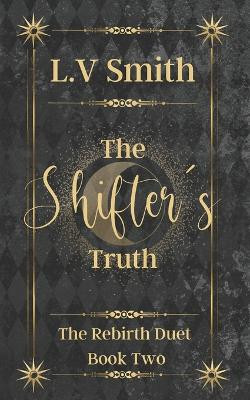 The Shifter's Truth by L V Smith