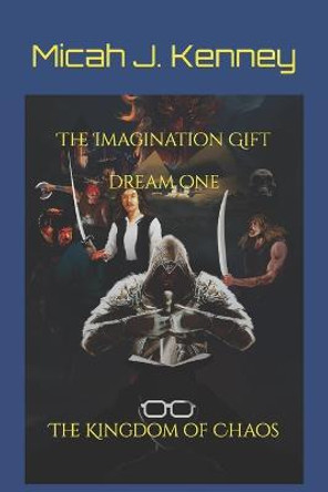 The Imagination Gift by Micah J Kenney