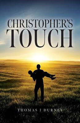 Christopher's Touch by Thomas J Durney