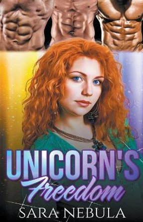 Unicorn's Freedom by Sara Nebula