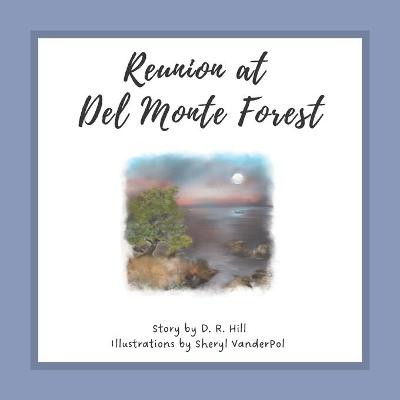 Reunion at Del Monte Forest by Sheryl Vanderpol