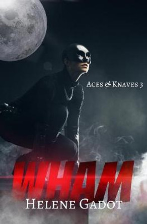 Wham by Helene Gadot