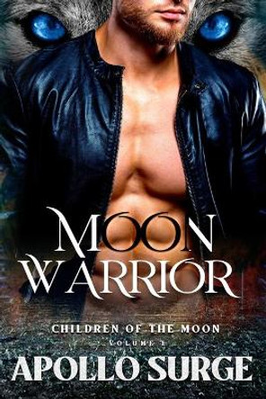 Moon Warrior: M/M Wolf Shifter Mpreg Paranormal Romance Apollo Surge 9798502191210