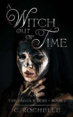 A Witch Out of Time by C Rochelle