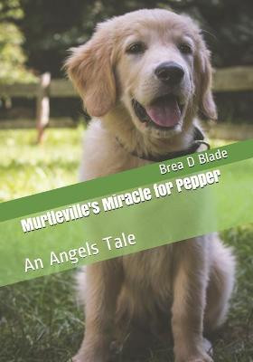 Murtleville's Miracle for Pepper by Brenda Patton