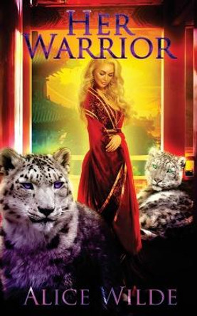 Her Warrior: A Fantasy Romance Asian Adventure Alice Wilde 9798633330823