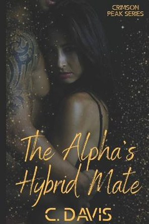 The Alpha's Hybrid Mate Carly Davis 9798654589798