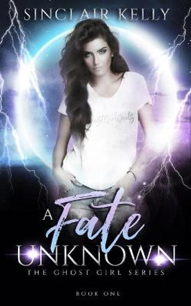 A Fate Unknown by Sinclair Kelly