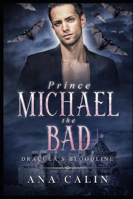 Prince Michael the Bad Ana Calin 9798680794074
