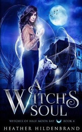 A Witch's Soul Heather Hildenbrand 9798683756277