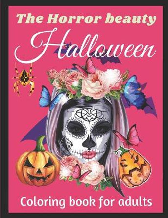 The horror beauty Halloween coloring book for adults: Halloween coloring pages Halloween Coloring Book 9798689113340