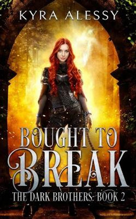 Bought to Break by Kyra Alessy