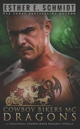 Cowboy Bikers MC: Dragons Esther E Schmidt 9798847942362