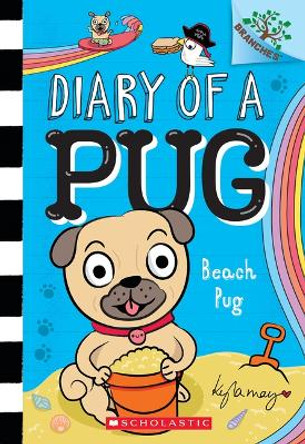 Beach Pug: A Branches Book (Diary of a Pug #10) Kyla May 9781338877601